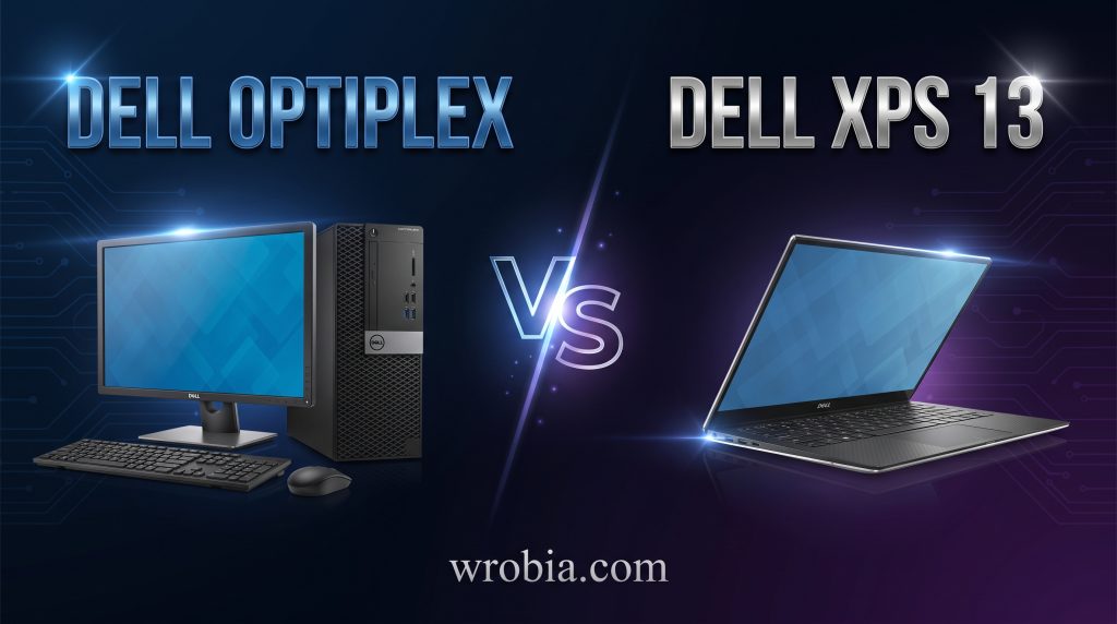 Dell OptiPlex vs. Dell XPS 13: Which Dell PC Should You Buy in 2026?